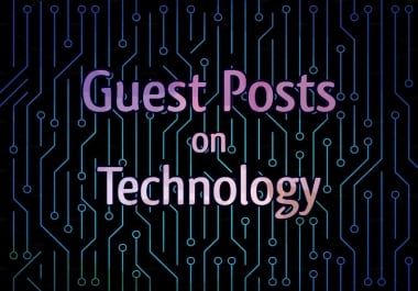 Guest Posting on Technology Niche with High DA