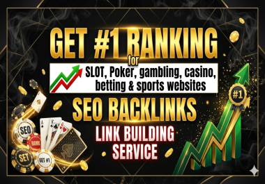 Slot,  Poker,  Gambling,  Casino,  Betting & Sports Websites SEO Backlink Link Building Service