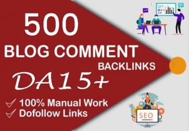 500 Dofollow Backlinks Blog Comment with DA 15plus