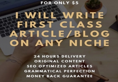 I will write first class article of 600 words on any niche