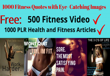 1000 Fitness Quotes w/ Eye Catching Images, 500 Fitness Video,  1000 PLR Article+Bonus Video