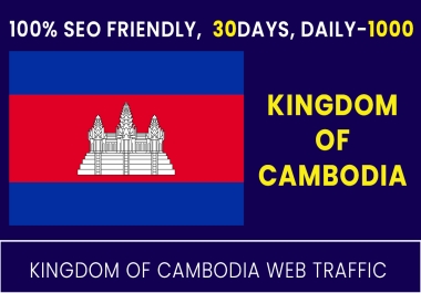 30000+ Kingdom of Cambodia TARGETED Organic Web Traffic to your website