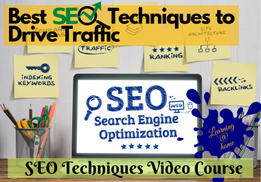 Best SEO Techniques to Drive Traffic & Ranking High