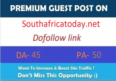 Publish a guest post on Southafricatoday. net DA55