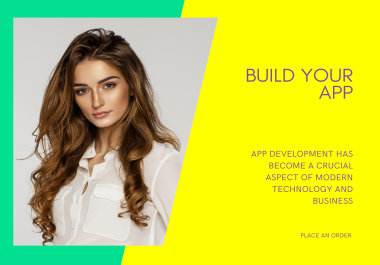 You will get an app developed according to your specifications