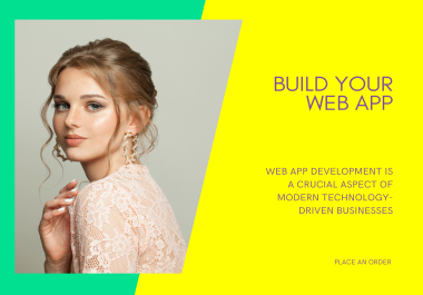 You will get a web app developed according to your specifications