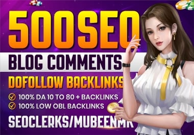 Do 500 manual dofollow blog comments with High DA and High DR backlinks