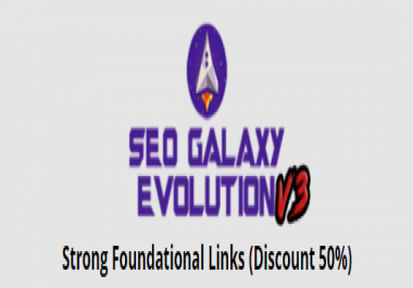 SEO GALAXY EVOLUTION V3,  Strong Foundational Links FOR YOUR URL