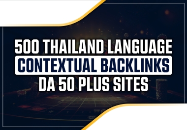 500 Thailand Language Contextual Backlinks With DA50 Plus Sites