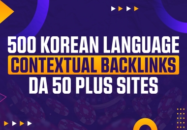 500 Korean Language Contextual Backlinks With DA50 Plus Sites