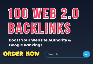 100 Web 2.0 Backlinks &ndash; Boost Your SEO Rankings