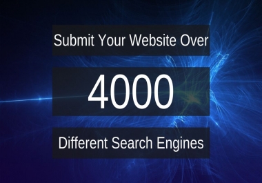 Submit Your Website on 4000+ Search Engines Speedy Indexing