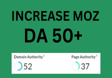Increase domain authority da 50 plus moz da