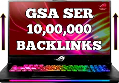 Provide 10, 00,000 GSA SER  Seo Backlinks