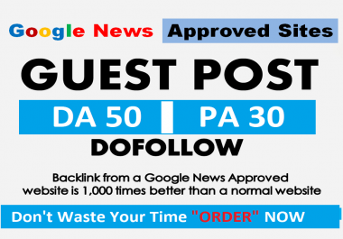 provide guest post google news approved website Da 50