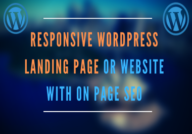 I Will build Responsive Wordpress Website with On Page SEO and mobile Friendly