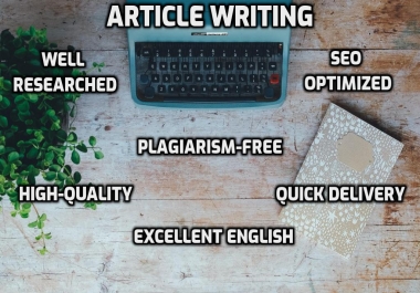 High Quality 2000-Word or 4 x 500 Words Article Writing Service