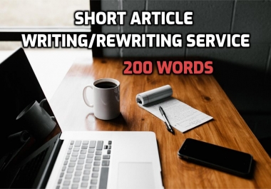 Short Article Writing/Rewriting Service 200 Words