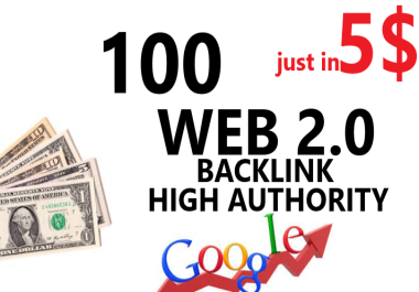 I will create 100 high authority web 2 0 backlinks