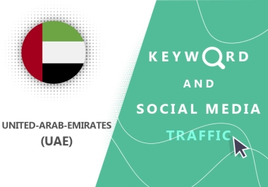 Send UAE United Arab Emirates Organic Keyword And Social Media Traffic