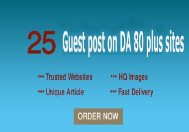 I Will Write And Publish Guest Post On 25 High Authority Websites DA 80 for boost your ranking 