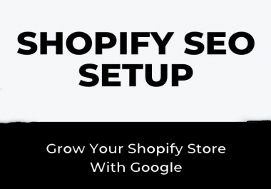 I will complete set up your shopify SEO