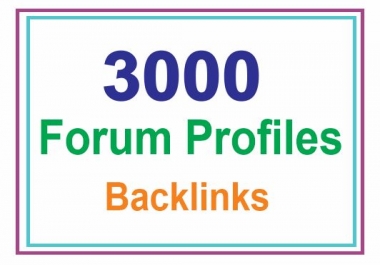 I will Provide 3000 Forum Profiles Backlinks