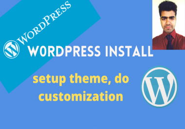 I will install wordpress,  setup Divi themes theme,  do customization