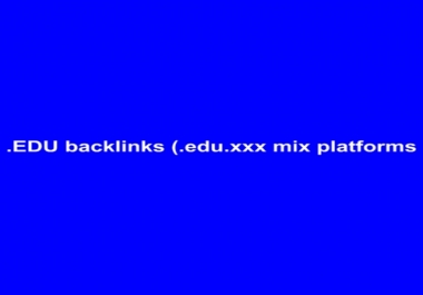 500. EDU backlinks. edu. xxx mix platforms