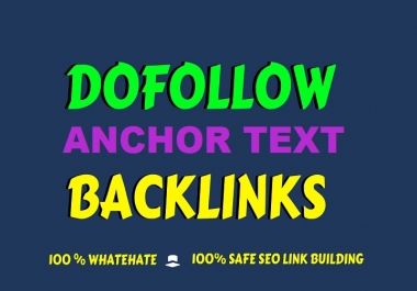 I will Do 30 powerful white hat dofollow anchor text backlinks