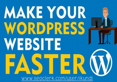 I Will Do WordPress Speed Optimization and Improve Load Time