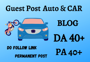 I will Write & Publish A Guest Post On Automotive And Motors Blog