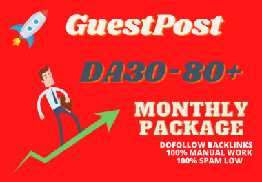 Write and Publish 30 guest post with High Authority DA60 Plus for Monthly Package