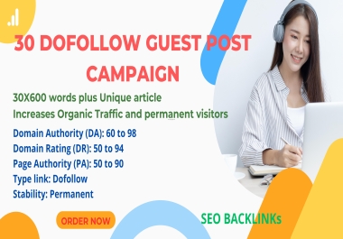 Write and publish 30 Dofollow Guest Posts Permanent Backlinks Campaign