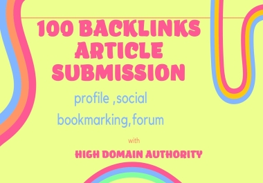 I will do 100 backlinks article submission profile forum social bookmarking