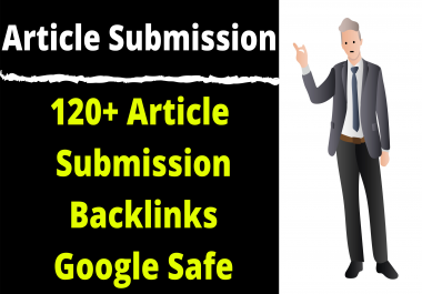 Article Submission To 120 Sites Easily Rank your Article In Google