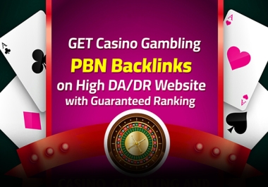 Get Casino PBN Backlinks On High DA/DR Website With Guaranteed Ranking