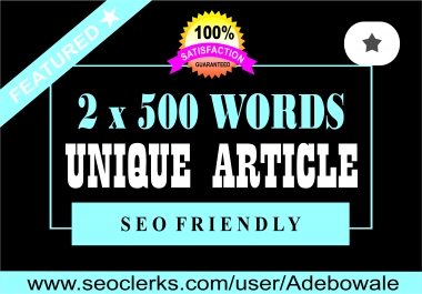 2 x 500 words Premium Article writing,  Content Writing,  well-written for your website or blog