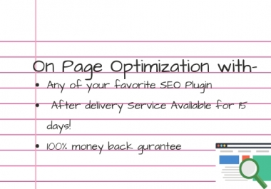 I will do On page optimization with Yoast or Rankmath plugin
