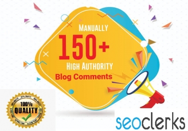 create a 150 manual dofollow backlinks with high DAPA blog comments