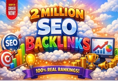 I Will Create 2 Million Powerful SEO Backlinks to Boost Your Google Rankings
