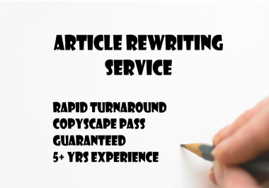rewrite any article in 24 hours,  copy scape pass guaranteed