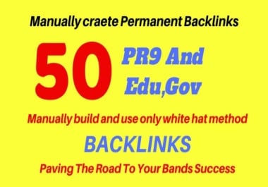 I will do 50 pr9 and edu, gov high authority backlinks