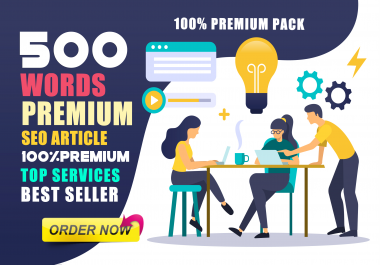 Write a Professional,  Effective 500 Word SEO Article On Any Topic