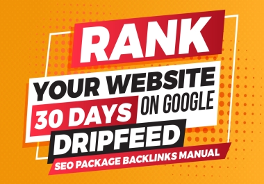 Rank Your Website on Google 30 Days DripFeed SEO Package Backlinks Manual