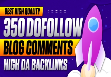 Best High Quality 350 Blog Comments Backlinks High DA Links