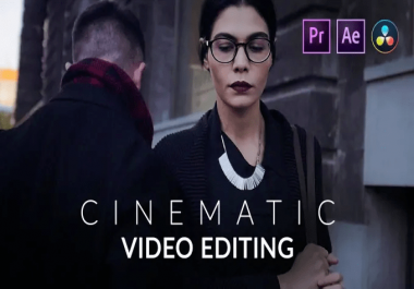 I will do cinematic video editing