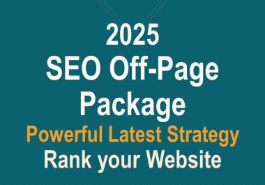 2025 Latest Powerful SEO Off-Site Strategy to rank your site