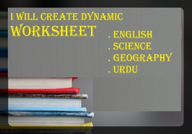 I will create 10 worksheet of English,  science,  geography and Urdu