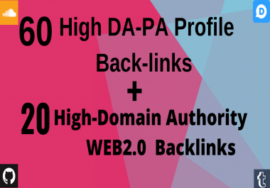 Provide 60 High DA-PA Profile + 20 WEB2.0 Backlinks